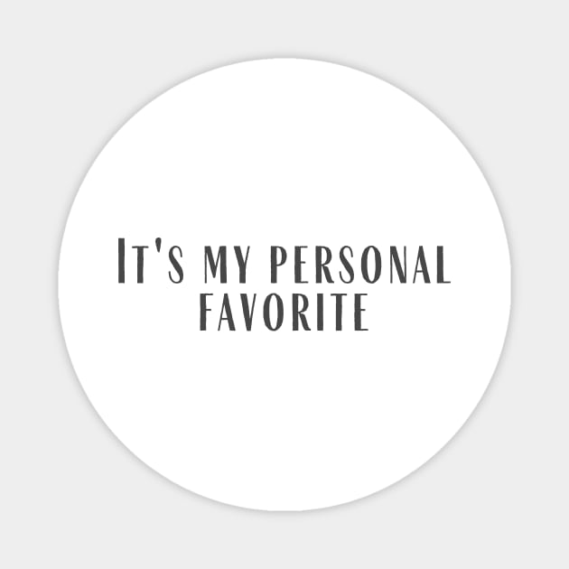 Personal Favorite Magnet by ryanmcintire1232